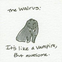 W is for Walrus