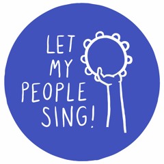 Let My People Sing!