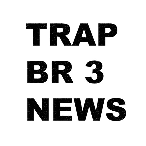 Stream Trap Br News 3 music | Listen to songs, albums, playlists for ...