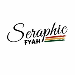 Seraphic Fyah