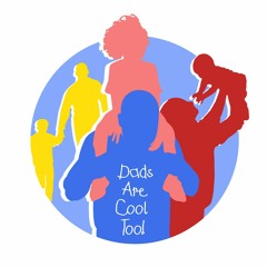 Dads Are Cool Too !