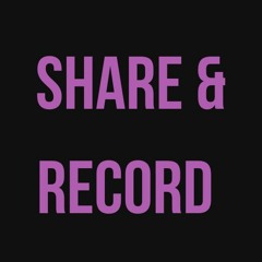 Share & Record