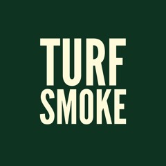 TURF SMOKE