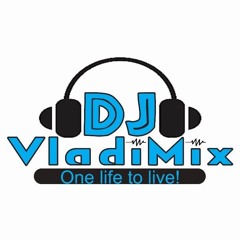 😎 DJ VladiMix 👍