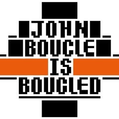John Boucle is boucled