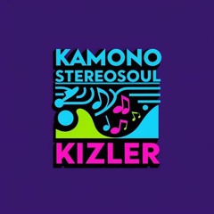 Kamono StereoSoul Kizler