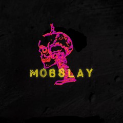 Mobslay