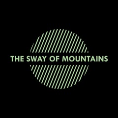 The Sway of Mountains