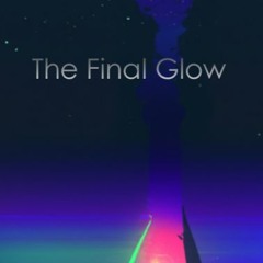 The Final Glow