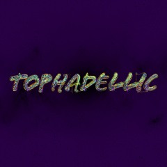 Tophadellic