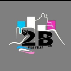 DJ 2B DE VILA VELHA | FXP