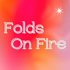 Folds On Fire