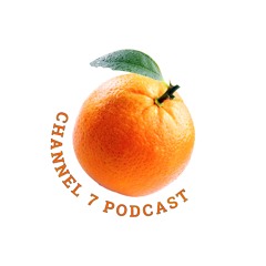 Channel 7 Podcast