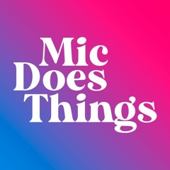 MicDoesThings