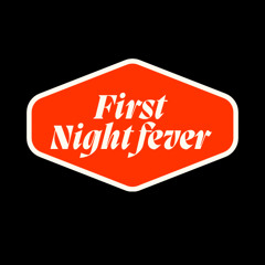 First night fever