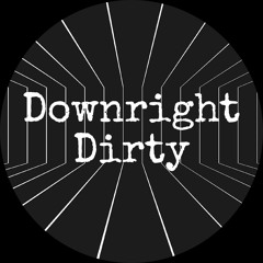Downright Dirty