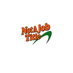 Not A Job Title