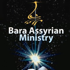 Bara Assyrian Ministry
