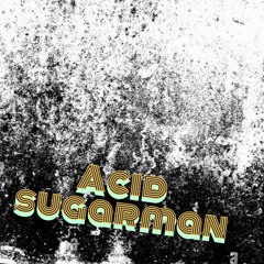 Acid sugarman