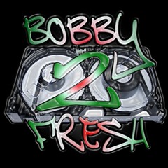 DJ BOBBY 2 FRESH
