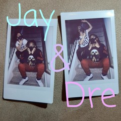 Jay & Dre