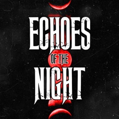 Echoes of the Night