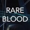 RARE BLOOD