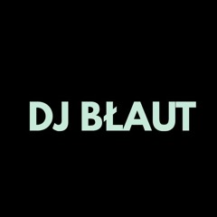 DJ BŁAUT