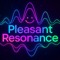 Pleasant Resonance