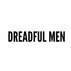 Dreadful Men