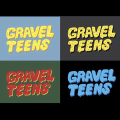 Gravel Teens