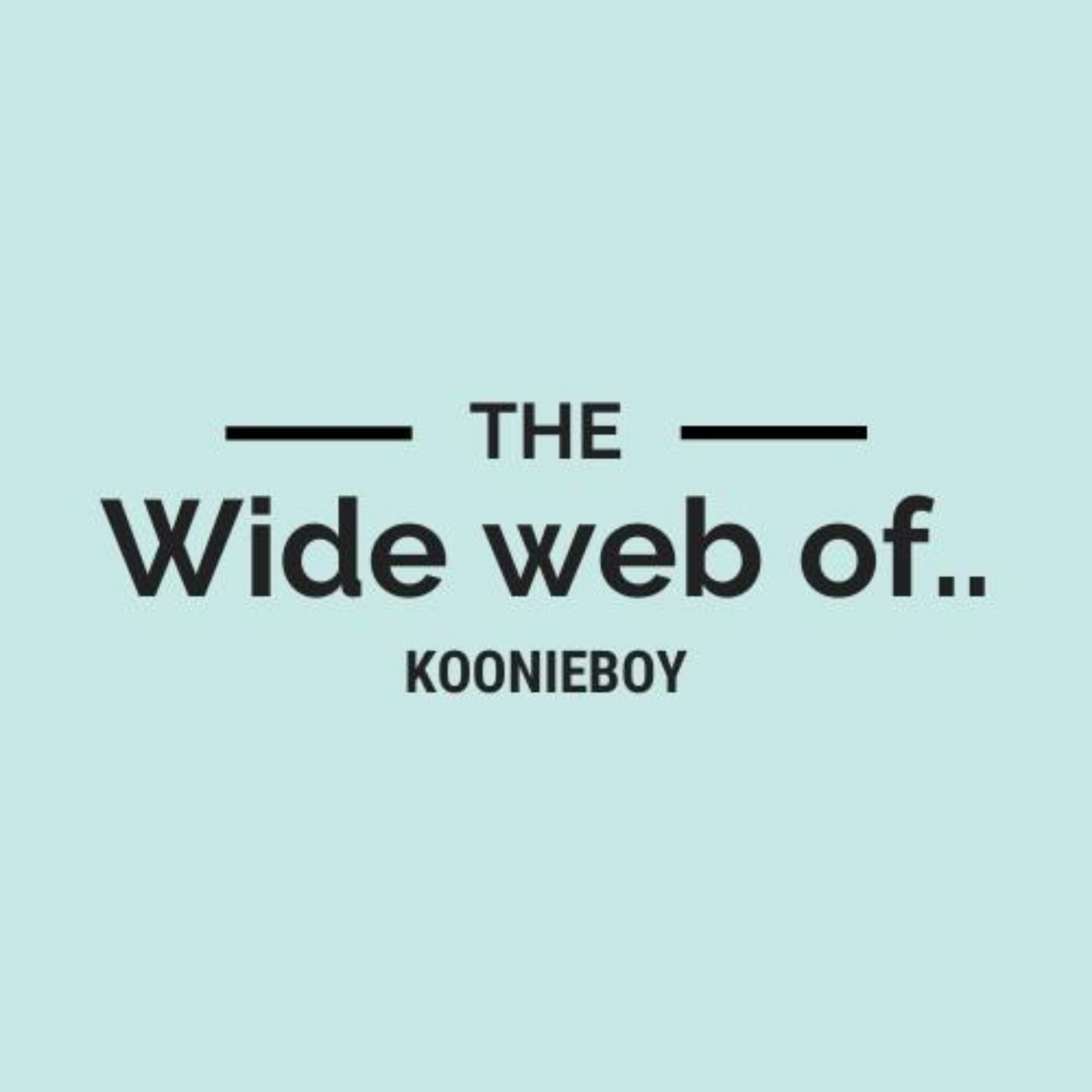 The wide web of.. Koonieboy