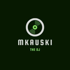 MKAUSKI THE DJ
