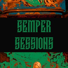 Semper Sessions