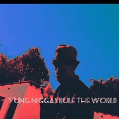 yungniggazruletheworld