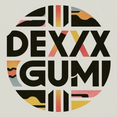 DEXXX GUM REPOST