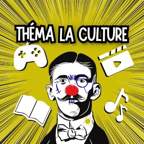 Théma la culture !