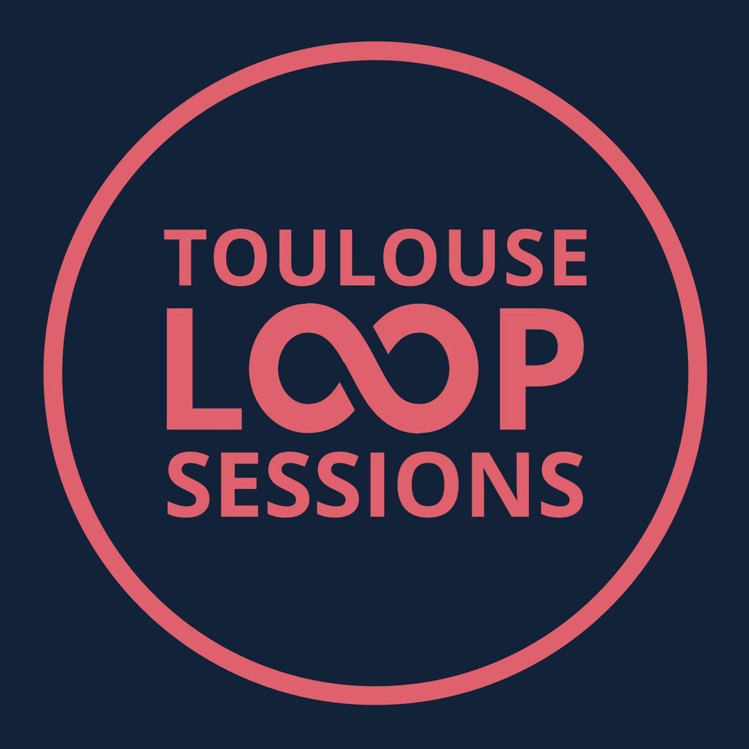 Stream Loop Sessions Toulouse music | Listen to songs, albums ...