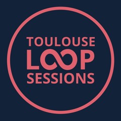 Loop Sessions Toulouse