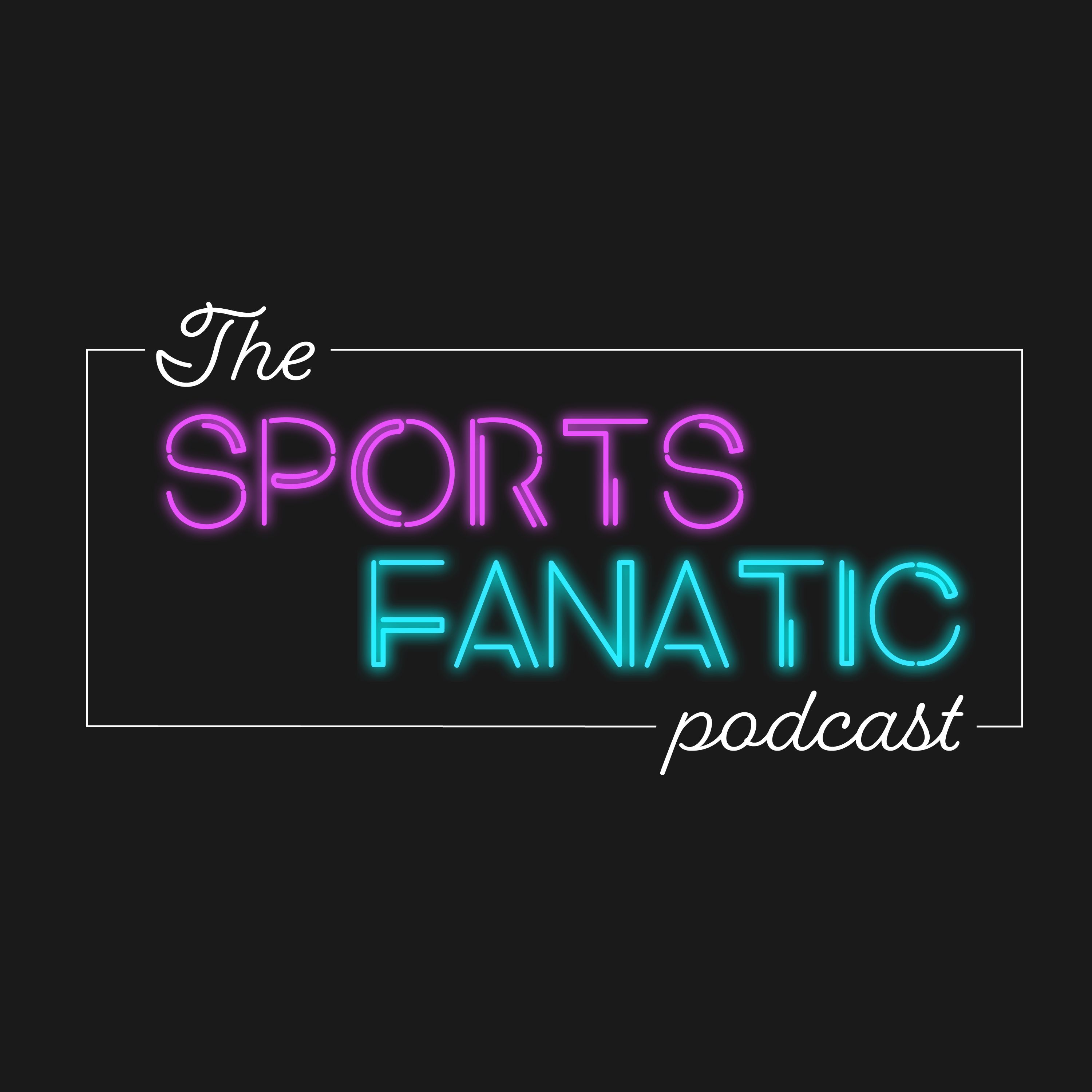 The Sports Fanatic Podcast