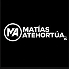MATÍAS ATEHORTÚA DJ
