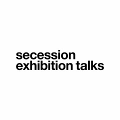 Secession Exhibition talks