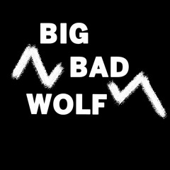 Big Bad WolF