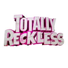 Totally Reckless