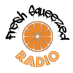Fresh Squeezed Radio