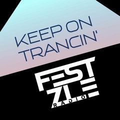 KEEP ON TRANCIN' / FESTZLE RADIO