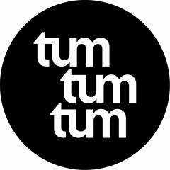 Tum Tum Tum