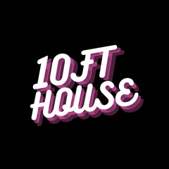 10FTHOUSE