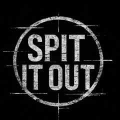 Spit it Out