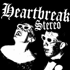 HEARTBREAK STEREO